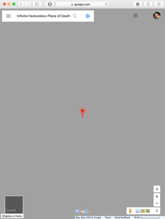 Google Map of the Infinite Featureless Plane of Death